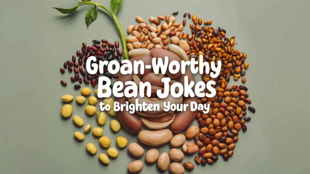 Groan-Worthy Bean Jokes to Brighten Your Day
